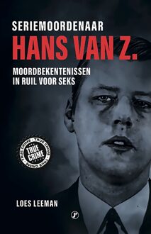 Just Publishers Seriemoordenaar Hans van Z. - Loes Leeman - ebook