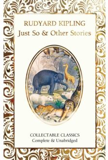 Just So & Other Stories - Flame Tree Collectable Classics - Kipling, Rudyard