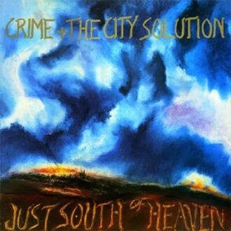 Just South Of Heaven - Crime & The City Solution