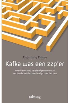 Kafka was een zzp'er - Boek Fokelien Faber (9491773089)