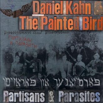 Kahn Daniel & The Painted Bird - Partisans & Parasites