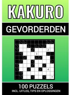 Kakuro - 100 Puzzels - Voor Gevorderden - Inclusief Uitleg, Tips En Oplossingen - Puzzelboeken & Meer