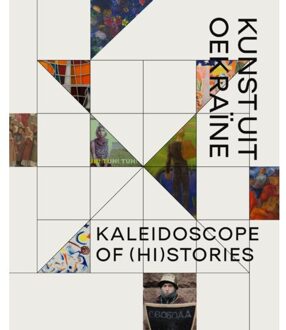 Kaleidoscope Of (Hi)Stories - Hedendaagse Kunst Uit Oekraïne