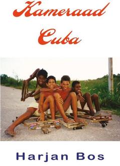 Kameraad Cuba - Boek Harjan Bos (9077668411)