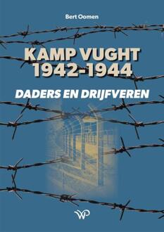 Kamp Vught 1942-1944 -  Bert Oomen (ISBN: 9789464565447)