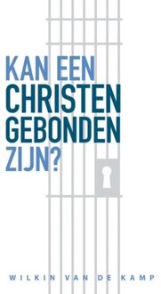 Kan Een Christen Gebonden Zijn? - (ISBN:9789490254049)