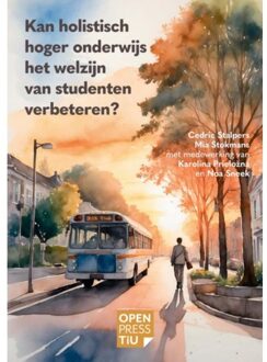 Kan Holistisch Hoger Onderwijs Het Welzijn Van Studenten Verbeteren? - Cedric Stalpers, Mia Stokmans