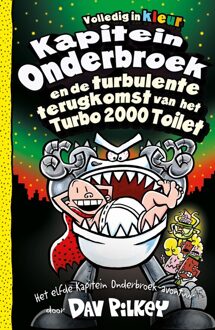 Kapitein Onderbroek en de turbulente terugkomst van het Turbo 2000 Toilet -  Dav Pilkey (ISBN: 9789026167102)
