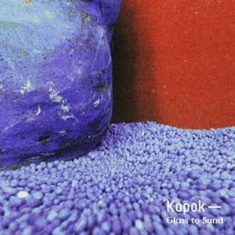 Kapok - Glass To Sand