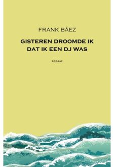 Karaat, Uitgeverij Gisteren Droomde Ik Dat Ik Een Dj Was