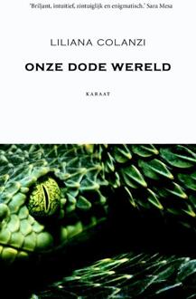 Karaat, Uitgeverij Onze dode wereld - Boek Liliana Colanzi (9079770388)