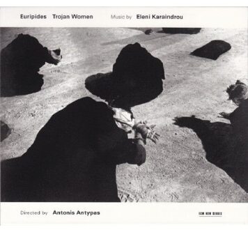 Karaindrou: Trojan Women