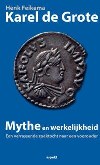 Karel de Grote mythe en werkelijkheid - Boek Henk Feikema (9461535422)