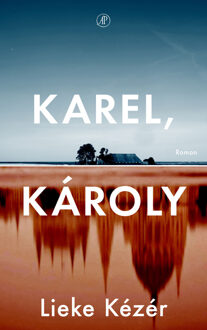 Karel, Károly -  Lieke Kézér (ISBN: 9789029542012)
