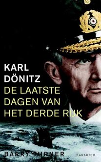 Karl Dönitz - De laatste dagen van het Derde Rijk - eBook Barry Turner (9045211955)