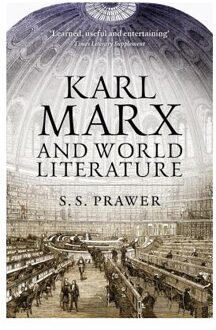 Karl Marx And World Literature - S. S. Prawer