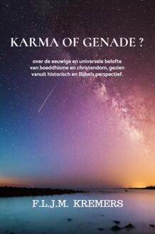 Karma of Genade ? -  F.L.J.M. Kremers (ISBN: 9789403745763)