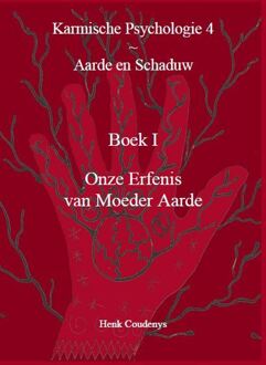 Karmische Psychologie 4: Aarde en Schaduw, Boek 1 -  Henk Coudenys (ISBN: 9789077101193)