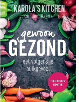Karola's Kitchen: Gewoon Gezond - Karolien Olaerts