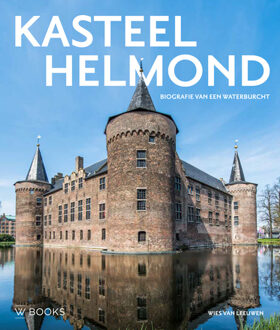 Kasteel Helmond -  Wies van Leeuwen (ISBN: 9789462584846)