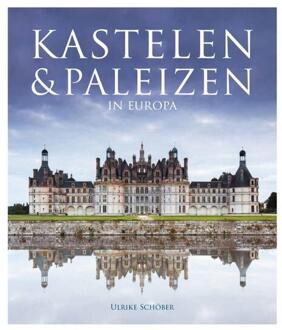 Kastelen & paleizen in Europa -  Hans-Joachim Maschek-Schneider (ISBN: 9789036648080)
