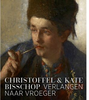 Kate En Christoffel Bisschop - Verlangen Naar Vroeger - Marlies Stoter