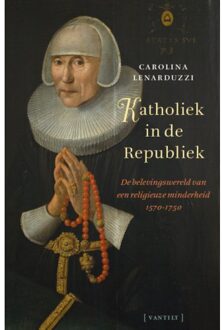 Katholiek in de Republiek - Carolina Lenarduzzi - 000