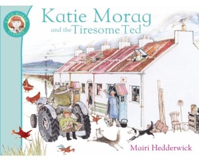 Katie Morag And The Tiresome Ted
