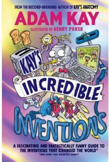 Kay’s Incredible Inventions - Adam Kay