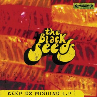 Keep On Pushing - The Black Seeds
