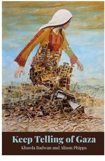 Keep Telling Of Gaza - Alison Phipps