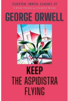 Keep The Aspidistra Flying - George Orwell