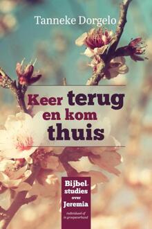 Keer terug en kom thuis - (ISBN:9789492831583)