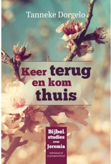 Keer terug en kom thuis - (ISBN:9789492831583)