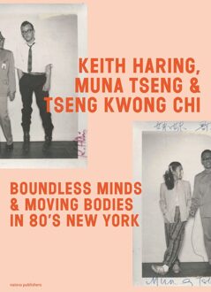 Keith Haring, Muna Tseng, and Tseng Kwong Chi -  Cynthia Jordens, Fabian de Kloe, Muna Tseng (ISBN: 9789462087040)