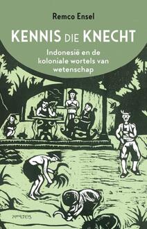 Kennis die knecht -  Remco Ensel (ISBN: 9789044660142)