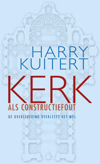 Kerk als constructiefout - Boek Harry Kuitert (9025904297)