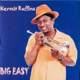 Kermit Ruffins - Big Easy