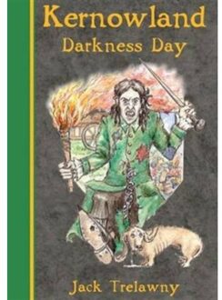 Kernowland 2 Darkness Day - Kernowland In Erthwurld Series - Jack Trelawny