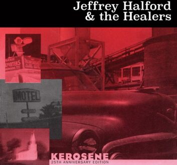 Kerosene - Jeffrey Halford And The Healers