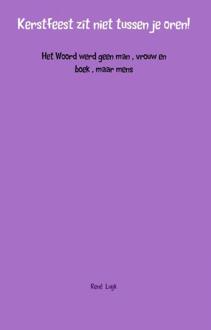 Kerstfeest zit niet tussen je oren