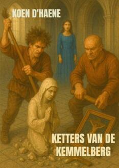 Ketters van de Kemmelberg -  Koen d'Haene (ISBN: 9789403799148)