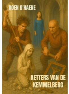 Ketters Van De Kemmelberg - Koen D'haene