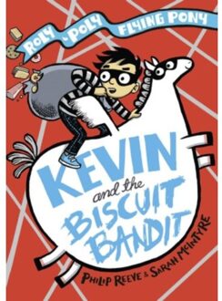 Kevin And The Biscuit Bandit: A Roly-Poly Flying Pony Adventure - Philip Reeve