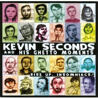 Kevin -His Ghetto Moments- Seconds - Rise Up, Insomniacs
