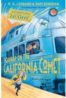Kidnap On The California Comet - Adventures On Trains - M. G. Leonard