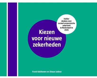 Kiezen voor nieuwe zekerheden - Boek Frank Kalshoven (908232931X)