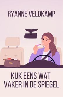 Kijk eens wat vaker in de spiegel -  Ryanne Veldkamp (ISBN: 9789464822748)