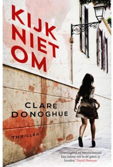 Kijk Niet Om - Clare Donoghue