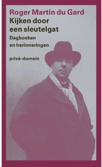 Kijken Door Een Sleutelgat - Prive-Domein - Roger Martin du Gard